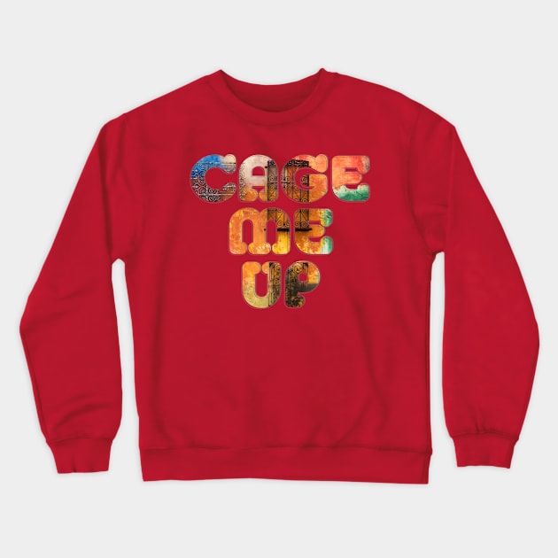 CAGE ME UP Crewneck Sweatshirt by afternoontees